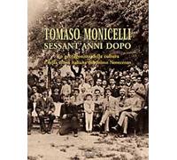 Tomaso Monicelli sessant'anni dopo. Un protagonista della cultura e della storia italiana del primo Novecento
