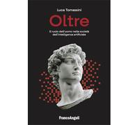 Libri Luca Tomassini - Oltre. Il Ruolo Dell'uomo Nella Societa Dell'intelligenza