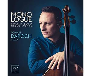 Tomasz Daroch - Monologue: Polish Solo Cello Works