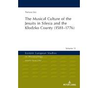 Tomasz Jeż The Musical Culture of the Jesuits in Silesia and (Copertina rigida)