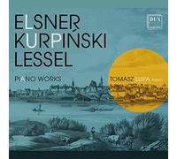 Tomasz Lupa - Elsner, Kurpinski, Lessel: Piano Works