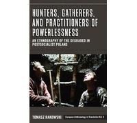 Tomasz Rakowski Hunters, Gatherers, and Practitioners of Powe (Copertina rigida)