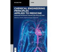 David Bogle – Ingegneria chimica in medicina – Modellazione di fisiologia e farmaci – Tascabile