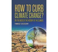 Tomasz Szczęsny How to Curb Climate Change? (Tascabile)