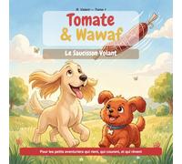 Tomate & Wawaf: Tome 1, Le Saucisson Volant