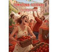 Tomatina Festival Coloring Book: The most fun way to celebrate Spain’s wildest food fight!