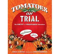 Tomatoes on Trial: The Fruit v. Vegetable Showdown