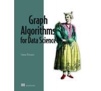 Tomaz Bratanic Graph Algorithms for Data Science (Tascabile)
