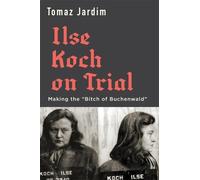Tomaz Jardim Ilse Koch on Trial (Copertina rigida)