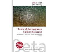 Tomb of the Unknown Soldier (Moscow): War Memorial, Eastern Front, Kremlin Wall, Alexander Garden