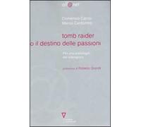 Tomb Raider o il destino delle passioni. Per una sociologia del videogioco