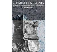 Tomba di Nerone. Toponimo, suburbio e zona urbanistica di Roma