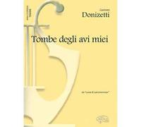 Tombe degli avi miei, da Lucia di Lammermoor - G. Donizetti - canto e pianoforte