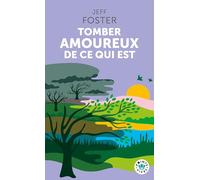 Tomber amoureux de ce qui est
