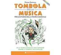 Tombola della musica. Per lo studio della teoria musicale. Se la teoria musicale vuoi imparare sempre a tombola devi giocare