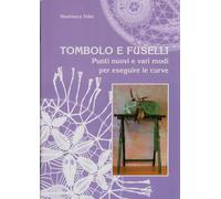 tombolo e fuselli: punti nuovi e vari modi per eseguire le curve