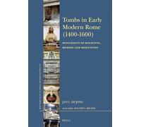 Tombs in Early Modern Rome (1400-1600): Monuments of Mourning, Memory and Meditation: 65
