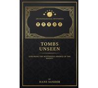 Tombs Unseen: Exploring the Mysterious Absence of the Mighty