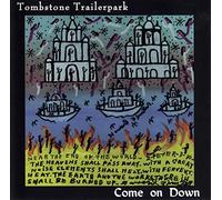 Tombstone Trailer Park - Come on Down