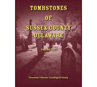 Tombstones of Sussex County, Delaware, Volume 5