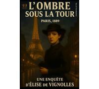 TOME 1 - L’Ombre sous la Tour: Les enquêtes d'Élise de Vignolles