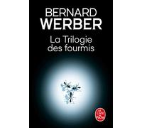 Tome 1, Les Fourmis ; Tome 2, Le Jour des Fourmis ; Tome 3, La Révolution des Fourmis