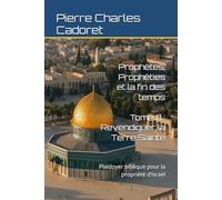 Tome 11 : Revendiquer la Terre Sainte: Plaidoyer biblique pour la propriété d’Israël