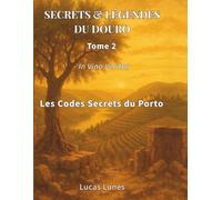 TOME 2 Douro Initié: Les Codes Secrets du Porto Les Coulisses d’un Vin et les Murmures d’une Vallée.