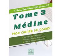 Tome 3 Médine: mon cahier de cours