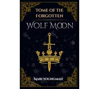 Tome of the Forgotten: Wolf Moon