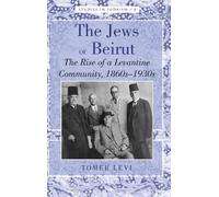 Tomer Levi The Jews of Beirut (Copertina rigida) Studies in Judaism