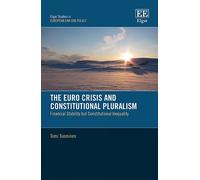 Tomi Tuominen The Euro Crisis and Constitutional Pluralism (Copertina rigida)