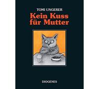 Tomi Ungerer An Kein Kuss für Mutter: Eine Geschichte über zu (Copertina rigida)