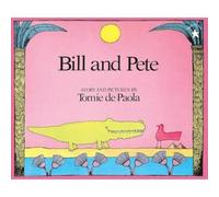 Tomie dePaola Bill and Pete (Copertina rigida)
