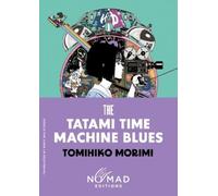 Tomihiko Morimi The Tatami Time Machine Blues (Nomad Edition) (Tascabile)