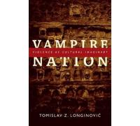 Tomislav Z. Longinovic Vampire Nation (Tascabile)