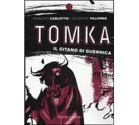 Tomka. Il gitano di Guernica