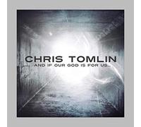 TOMLIN, CHRIS - AND IF OUR GOD IS FOR US DELUXE