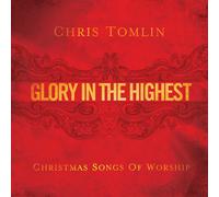 tomlin chris Glory In The Highest: Christmas (CD)