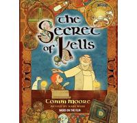 Tomm Moore The Secret of Kells (Tascabile)