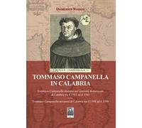 Tommaso Campanella in Calabria. Tommaso Campanella studente nei conventi domenicani di Calabria tra il 1583 ed il 1589. Tommaso Campanella nei paesi di Calabria tra il 1598 ed il 1599