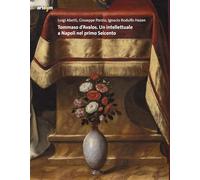 Tommaso d’Avalos. Un intellettuale a Napoli nel primo Seicento