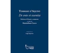 Tommaso d'Aquino. «De ente et essentia». Selezione di brani e commento