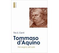 Tommaso d'Aquino. Nel segno del sole