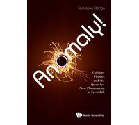 Tommaso Dorigo Anomaly Collider Physics And The Quest For Ne (Copertina rigida)