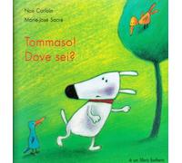 Tommaso! Dove sei? Ediz. illustrata