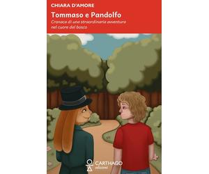 Tommaso e Pandolfo. Cronaca di una straordinaria avventura nel cuore del bosco
