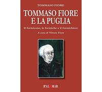 Tommaso Fiore e la Puglia. Il formicone, le formiche e il formichiere