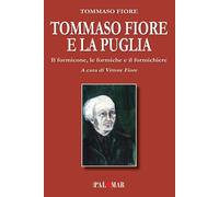 Tommaso Fiore e la Puglia. Il formicone, le formiche e il formichiere