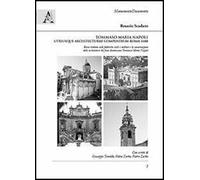 Tommaso Maria Napoli, utriusque architecturae compendium. Beve trattato sulle fabbriche civili e militari e la conservazione delle architetture del frate domenicano